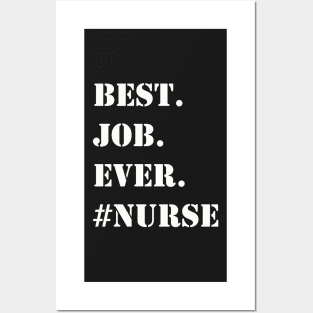 WHITE BEST JOB EVER #NURSE Posters and Art